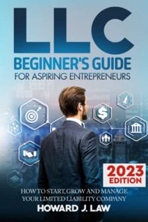 [ACCESS] EPUB KINDLE PDF EBOOK LLC BEGINNER'S GUIDE FOR ASPIRING ENTREPRENEURS: How to Start, Grow a