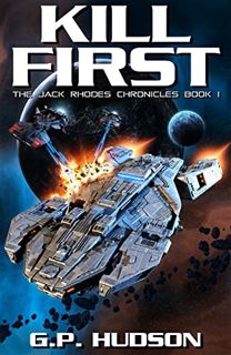 Get [PDF EBOOK EPUB KINDLE] Kill First (The Jack Rhodes Chronicles Book 1) by  G.P. Hudson 📘