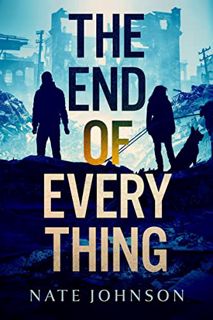 Read EPUB KINDLE PDF EBOOK The End of Everything by  Nate Johnson ✓
