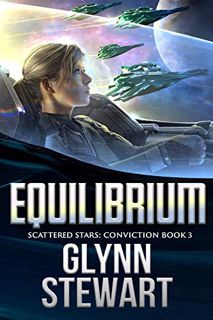 [VIEW] PDF EBOOK EPUB KINDLE Equilibrium (Scattered Stars: Conviction Book 3) by  Glynn Stewart 📤