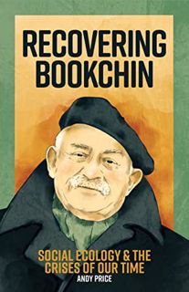 [READ] [EPUB KINDLE PDF EBOOK] Recovering Bookchin: Social Ecology and the Crises of Our Time by  An