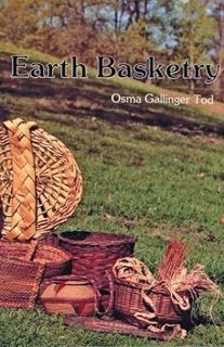Access [EPUB KINDLE PDF EBOOK] Earth Basketry by  Osma Gallinger Tod &  Josephine Breen Del Deo 🗂️