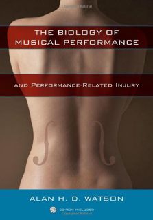 [ACCESS] KINDLE PDF EBOOK EPUB The Biology of Musical Performance and Performance-Related Injury by