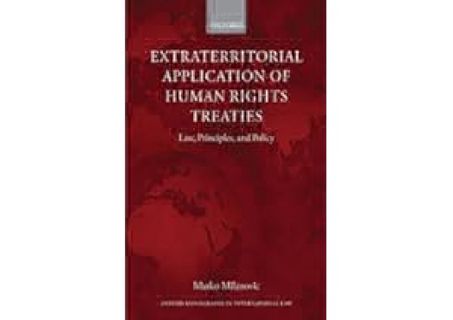 Extraterritorial Application of Human Rights Treaties: Law, Principles, and Policy (Oxford
