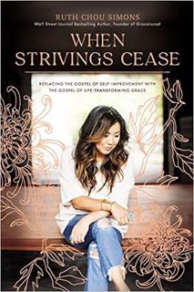 Books⚡️Download❤️ When Strivings Cease: Replacing the Gospel of Self-Improvement with the Gospel of