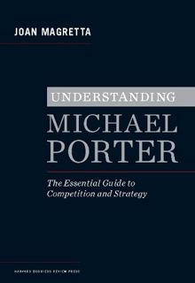 [Get] [EPUB KINDLE PDF EBOOK] Understanding Michael Porter: The Essential Guide to Competition and S