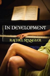 [Read] [KINDLE PDF EBOOK EPUB] In Development by Rachel Spangler 📜