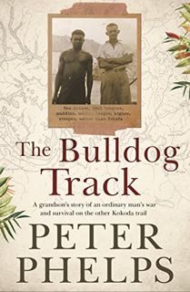 View [EPUB KINDLE PDF EBOOK] The Bulldog Track: A grandson's story of an ordinary man's war and surv
