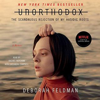 [Access] EPUB KINDLE PDF EBOOK Unorthodox: The Scandalous Rejection of My Hasidic Roots by  Deborah