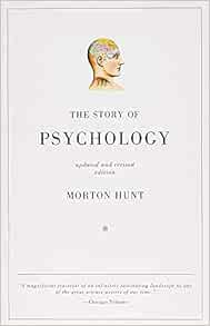 Access PDF EBOOK EPUB KINDLE The Story of Psychology, Updated & Revised Edition by Morton Hunt 📰
