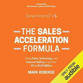 ACCESS [KINDLE PDF EBOOK EPUB] The Sales Acceleration Formula: Using Data, Technology, and Inbound S
