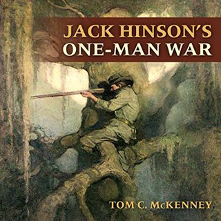 VIEW [KINDLE PDF EBOOK EPUB] Jack Hinson's One-Man War by  Tom C. McKenney,David Colacci,Tantor Audi