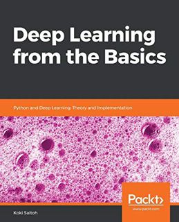 [ACCESS] [EPUB KINDLE PDF EBOOK] Deep Learning from the Basics: Python and Deep Learning: Theory and