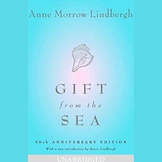 Access EBOOK EPUB KINDLE PDF Gift from the Sea: 50th Anniversary Edition by  Anne Morrow Lindbergh,C