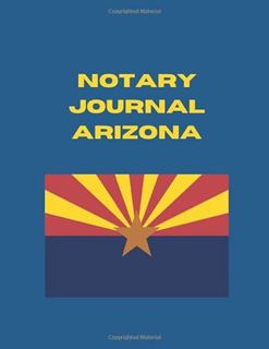 Read EBOOK EPUB KINDLE PDF Notary Journal Arizona: Log Notorial Record Acts By A Public Notary by  N