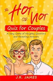Get [KINDLE PDF EBOOK EPUB] The Hot or Not Quiz for Couples: A Sexy Game of Naughty Questions and Re