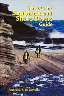 [Get] EBOOK EPUB KINDLE PDF The O'ahu Snorkelers and Shore Divers Guide by  Francisco B. de Carvalho