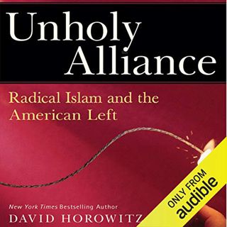 Access KINDLE PDF EBOOK EPUB Unholy Alliance: Radical Islam and the American Left by  David Horowitz
