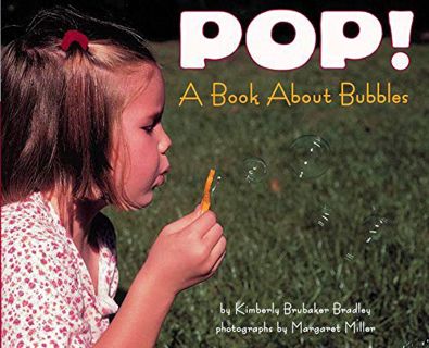 Get [KINDLE PDF EBOOK EPUB] Pop! A Book About Bubbles (Let's-Read-and-Find-Out Science, Stage 1) by