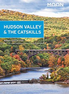 Get [EBOOK EPUB KINDLE PDF] Moon Hudson Valley & the Catskills (Travel Guide) by  Nikki Goth Itoi 📝