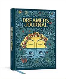 READ EPUB KINDLE PDF EBOOK Dreamer's Journal: An Illustrated Guide to the Subconscious (The Illumina