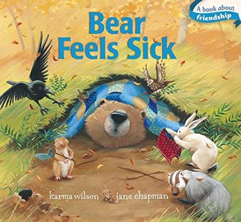 [View] EBOOK EPUB KINDLE PDF Bear Feels Sick (The Bear Books) by  Karma Wilson &  Jane Chapman 📝