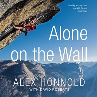 Get PDF EBOOK EPUB KINDLE Alone on the Wall by  Alex Honnold &  David Roberts ☑️