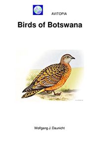[ACCESS] [EBOOK EPUB KINDLE PDF] AVITOPIA - Birds of Botswana by  Wolfgang Daunicht 📂