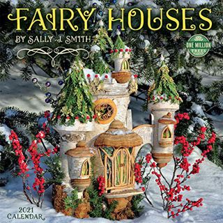 ACCESS EBOOK EPUB KINDLE PDF Fairy Houses 2021 Wall Calendar by  Sally J. Smith &  Amber Lotus Publi