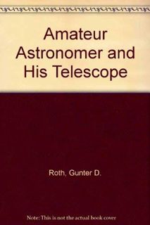 View [PDF EBOOK EPUB KINDLE] The amateur astronomer and his telescope by  Gunter Dietmar Roth 📒