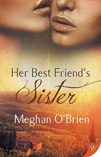 View KINDLE PDF EBOOK EPUB Her Best Friend's Sister by  Meghan O'Brien 🗂️