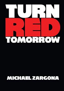 ACCESS PDF EBOOK EPUB KINDLE Turn Red Tomorrow by  Michael Zargona 💔