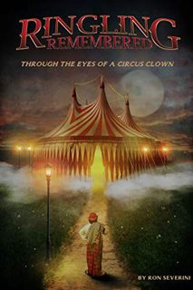 [Read] EBOOK EPUB KINDLE PDF Ringling Remembered: Through the Eyes of a Circus Clown by  Ron Severin