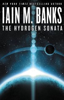 [GET] [PDF EBOOK EPUB KINDLE] The Hydrogen Sonata (A Culture Novel Book 9) by  Iain M. Banks ✅