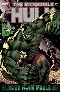 [View] [EPUB KINDLE PDF EBOOK] Hulk: Planet Hulk Prelude (Incredible Hulk (1999-2007)) by  Daniel Wa