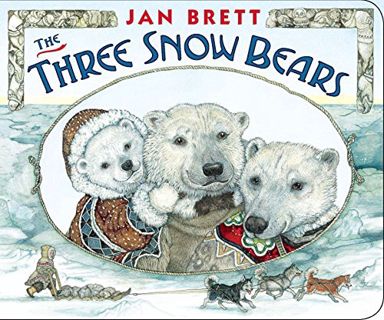 [VIEW] EPUB KINDLE PDF EBOOK The Three Snow Bears by  Jan Brett &  Jan Brett 🗂️
