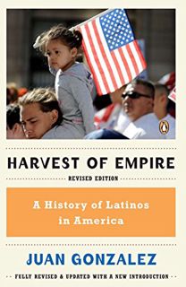 [View] KINDLE PDF EBOOK EPUB Harvest of Empire: A History of Latinos in America by  Juan Gonzalez ✔️