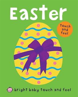 Get EBOOK EPUB KINDLE PDF Bright Baby Touch and Feel Easter by  Roger Priddy 💝