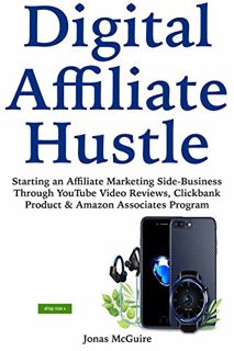 Read EBOOK EPUB KINDLE PDF Digital Affiliate Hustle: Starting an Affiliate Marketing Side-Business T