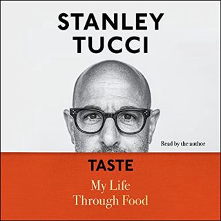 ACCESS [EPUB KINDLE PDF EBOOK] Taste: My Life Through Food by  Stanley Tucci,Stanley Tucci,Simon & S