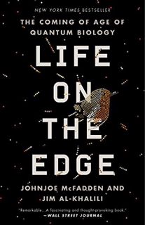READ EBOOK EPUB KINDLE PDF Life on the Edge: The Coming of Age of Quantum Biology by  Johnjoe McFadd