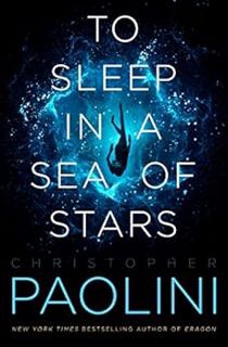 [Access] [EBOOK EPUB KINDLE PDF] To Sleep in a Sea of Stars by Christopher Paolini √