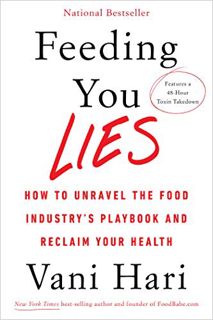 [View] KINDLE PDF EBOOK EPUB Feeding You Lies: How to Unravel the Food Industry's Playbook and Recla