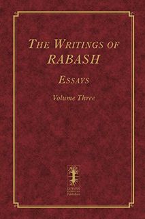 [ACCESS] [EPUB KINDLE PDF EBOOK] The Writings of RABASH - Essays - Volume Three (The Writings of Rab