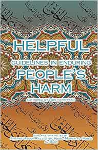 Read EBOOK EPUB KINDLE PDF HELPFUL GUIDELINES IN ENDURING PEOPLE’S HARM by Ibn Taymiyyah,Shaykh ‘Abd