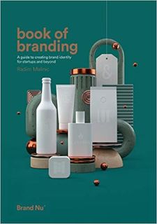 Access [PDF EBOOK EPUB KINDLE] Book of Branding - a guide to creating brand identity for startups an