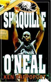 Access [EBOOK EPUB KINDLE PDF] Shaquille O'Neal by  Ken Rappoport ✓