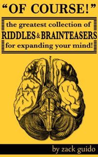 View [KINDLE PDF EBOOK EPUB] Of Course! The Greatest Collection Of Riddles & Brain Teasers For Expan