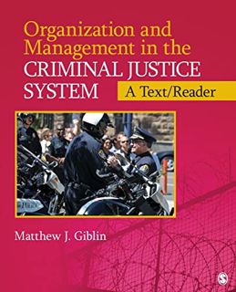 READ EPUB KINDLE PDF EBOOK Organization and Management in the Criminal Justice System: A Text/Reader