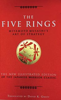 View EPUB KINDLE PDF EBOOK The Five Rings: Miyamoto Musashi's Art of Strategy by  Miyamoto Musashi &